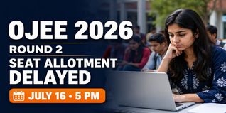OJEE Counselling 2026 Round 2 UG Seat Allotment Postponed to July 16; Check New Result Time